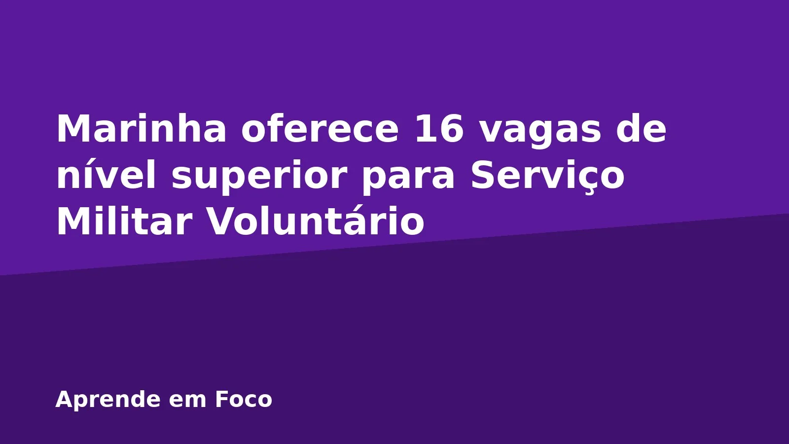 Marinha oferece 16 vagas de nível superior para Serviço Militar Voluntário