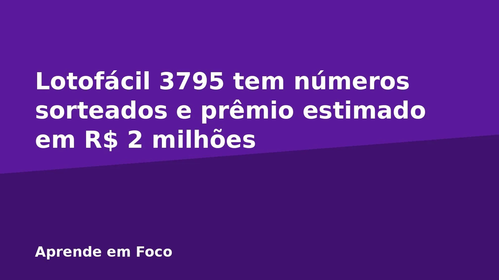 Lotofácil 3795 tem números sorteados e prêmio estimado em R$ 2 milhões