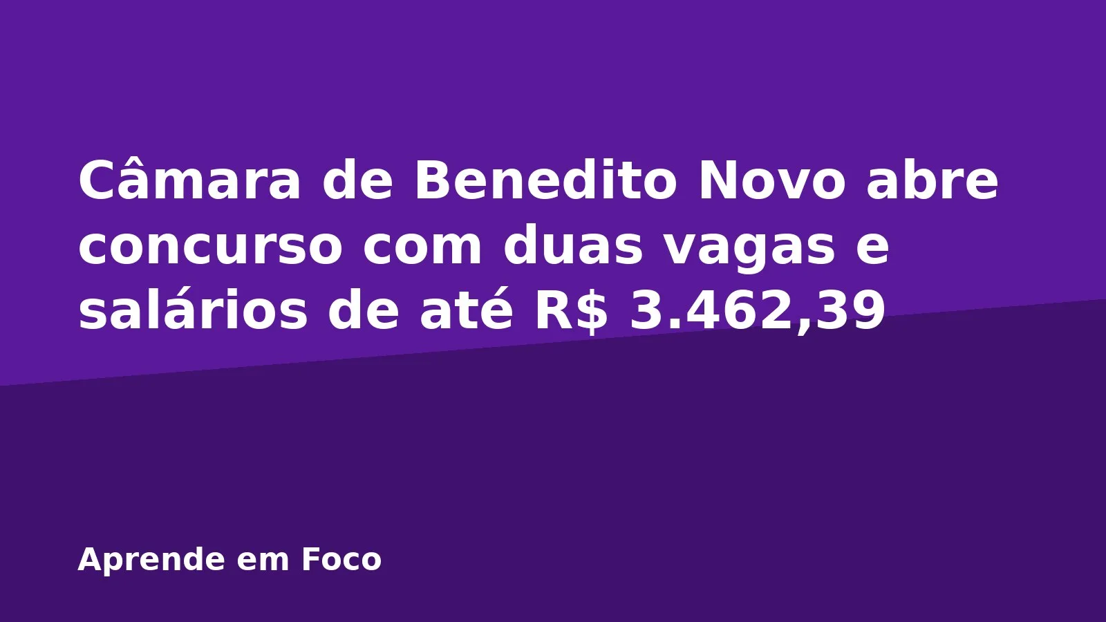 Câmara de Benedito Novo abre concurso com duas vagas e salários de até R$ 3.462,39
