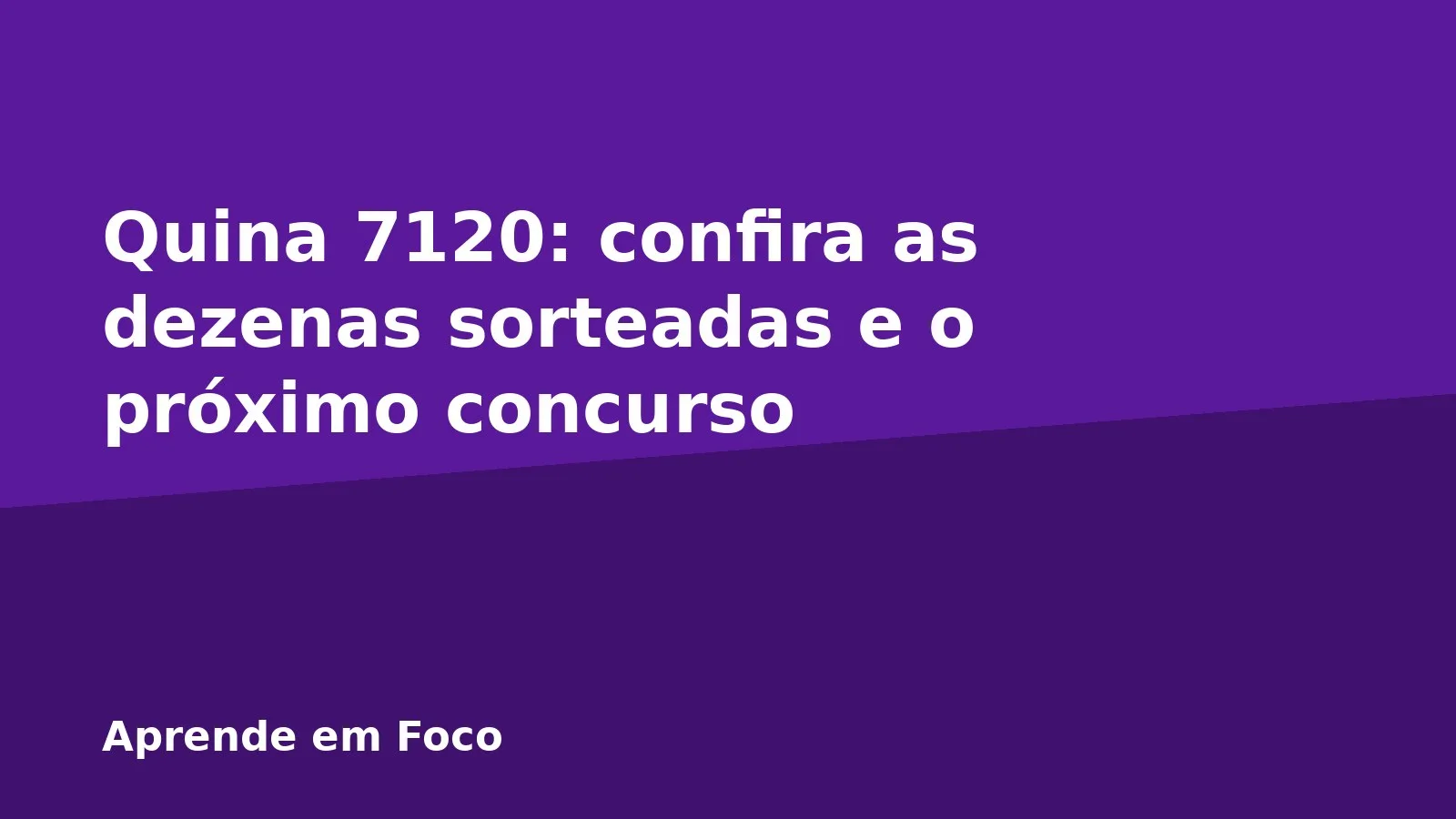 Quina 7120: confira as dezenas sorteadas e o próximo concurso