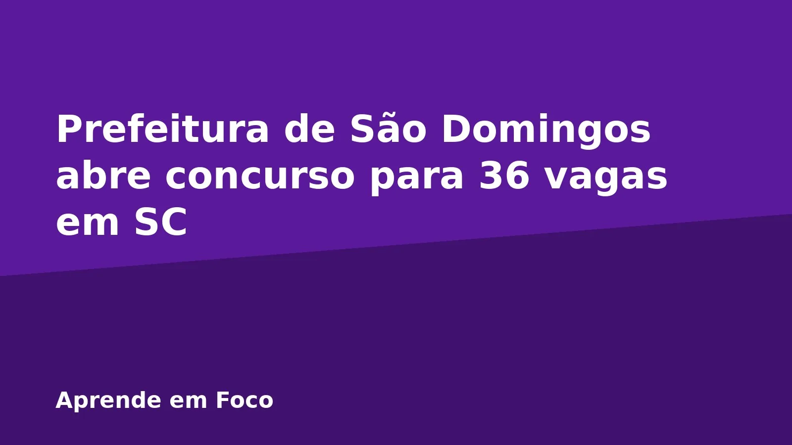 Prefeitura de São Domingos abre concurso para 36 vagas em SC