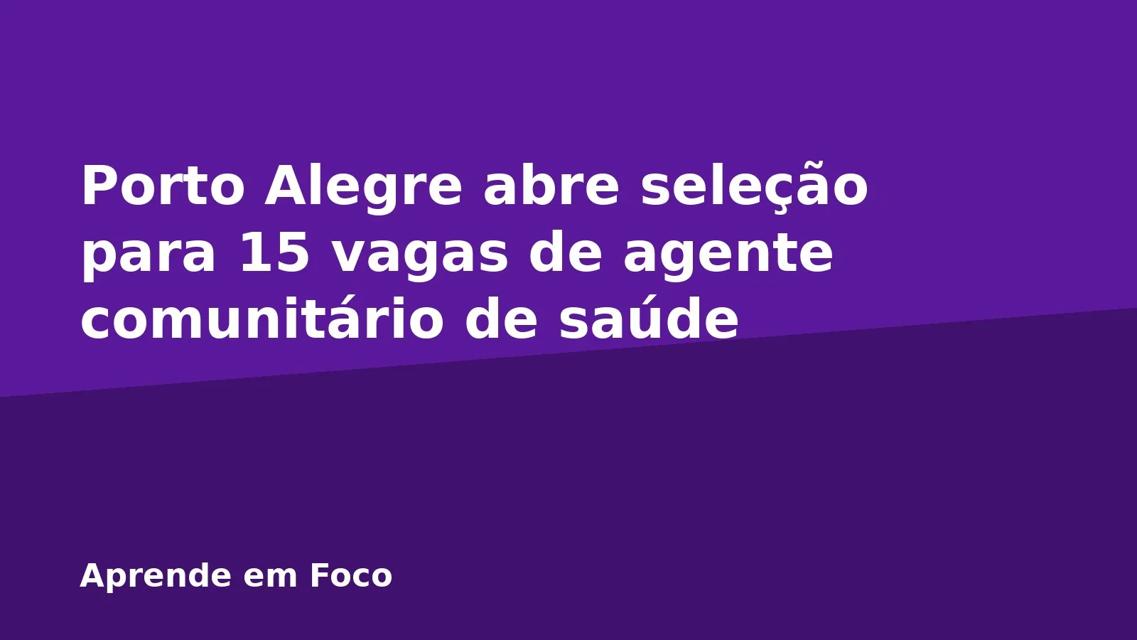 Porto Alegre abre seleção para 15 vagas de agente comunitário de saúde