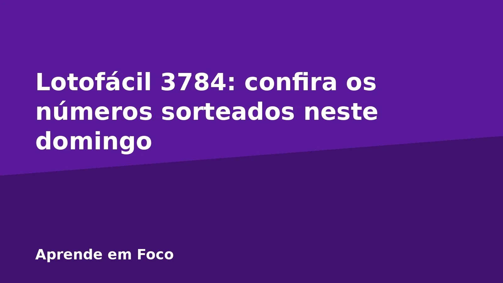 Lotofácil 3784: confira os números sorteados neste domingo