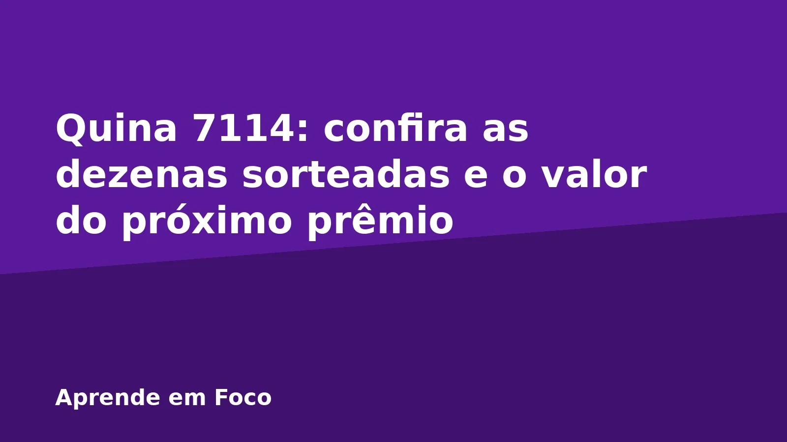 Quina 7114: confira as dezenas sorteadas e o valor do próximo prêmio