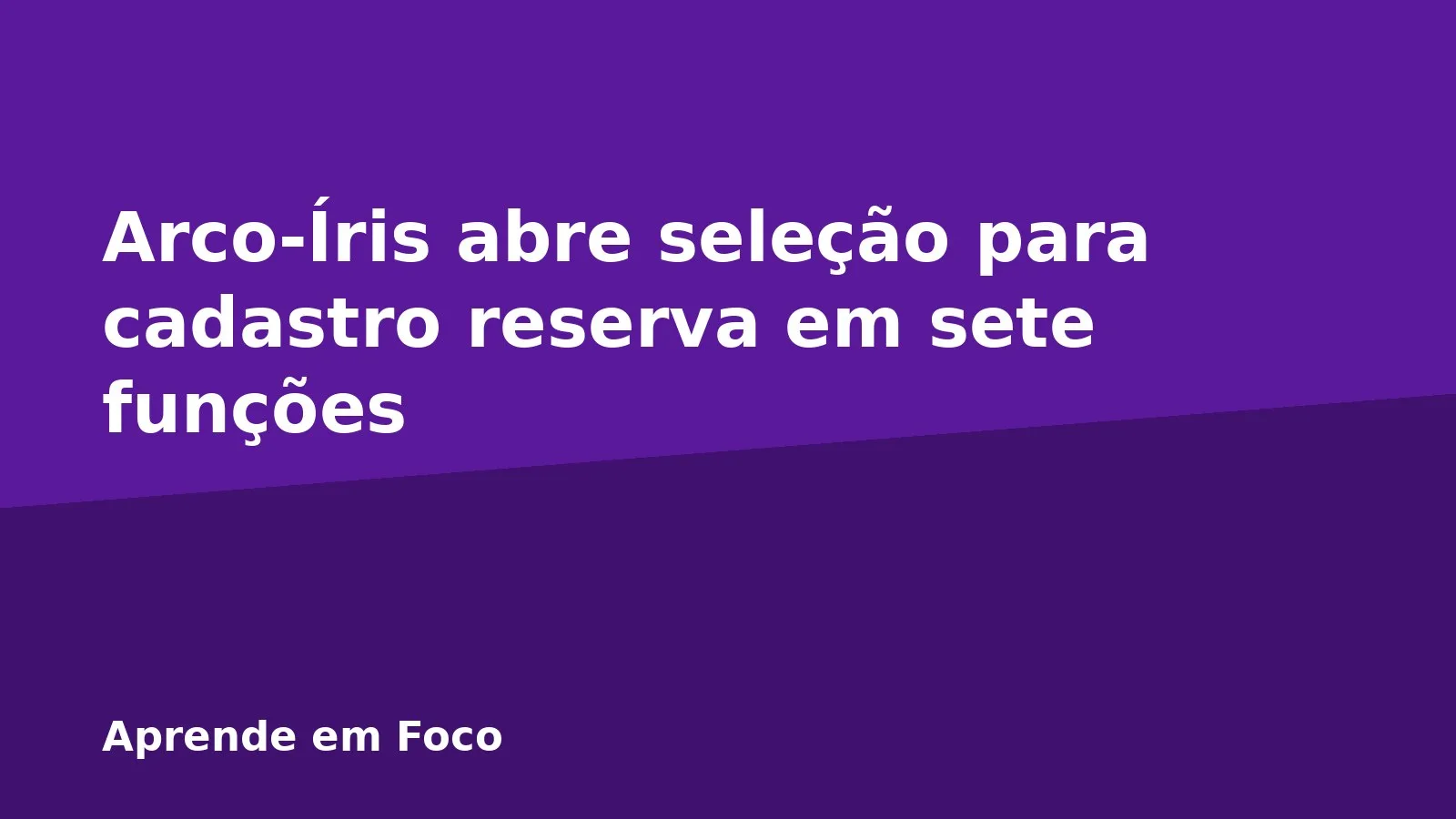 Arco-Íris abre seleção para cadastro reserva em sete funções