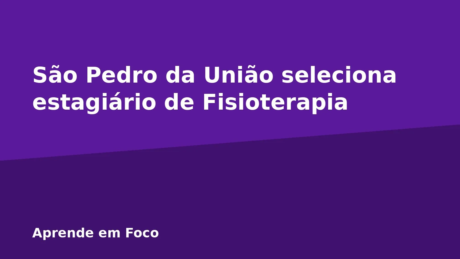 São Pedro da União seleciona estagiário de Fisioterapia