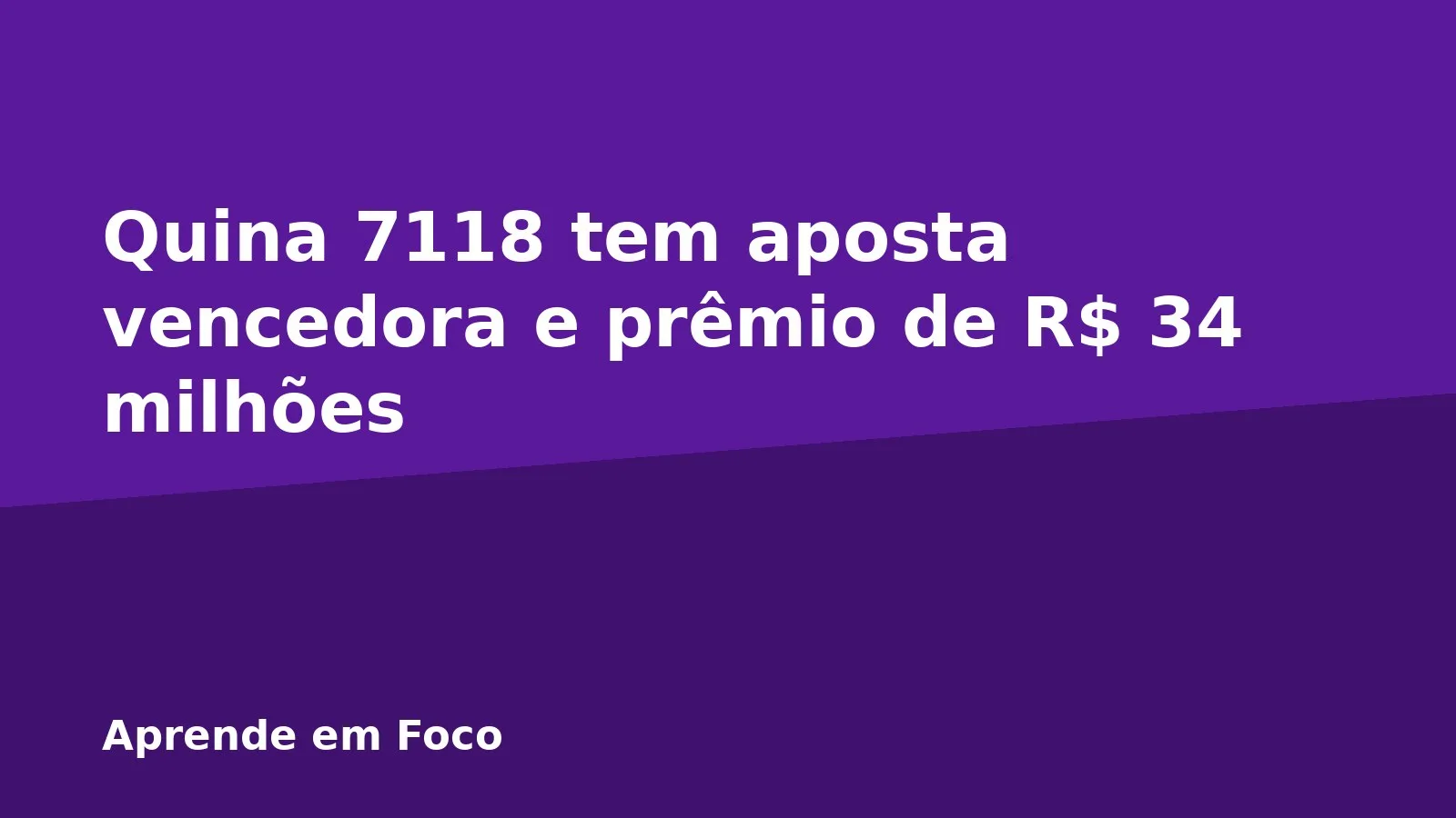 Quina 7118 tem aposta vencedora e prêmio de R$ 34 milhões