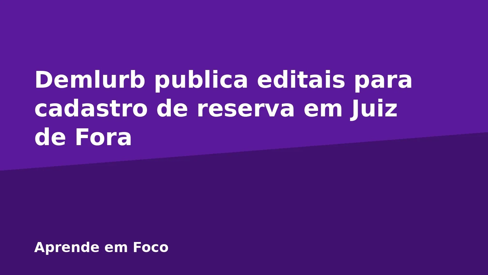 Demlurb publica editais para cadastro de reserva em Juiz de Fora