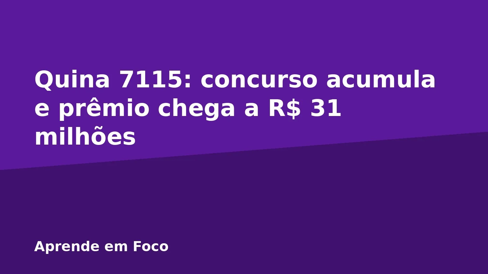 Quina 7115: concurso acumula e prêmio chega a R$ 31 milhões