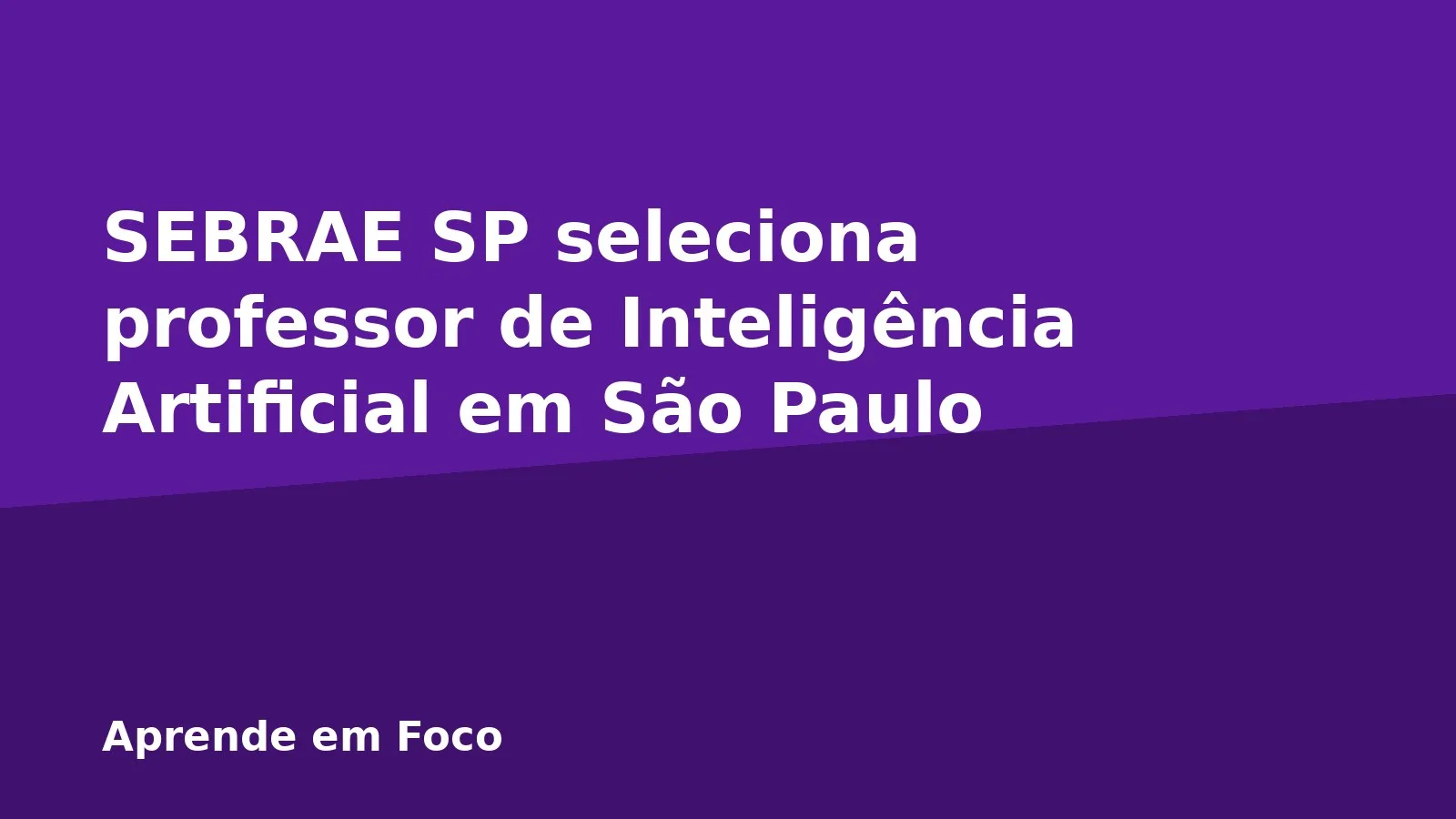 SEBRAE SP seleciona professor de Inteligência Artificial em São Paulo