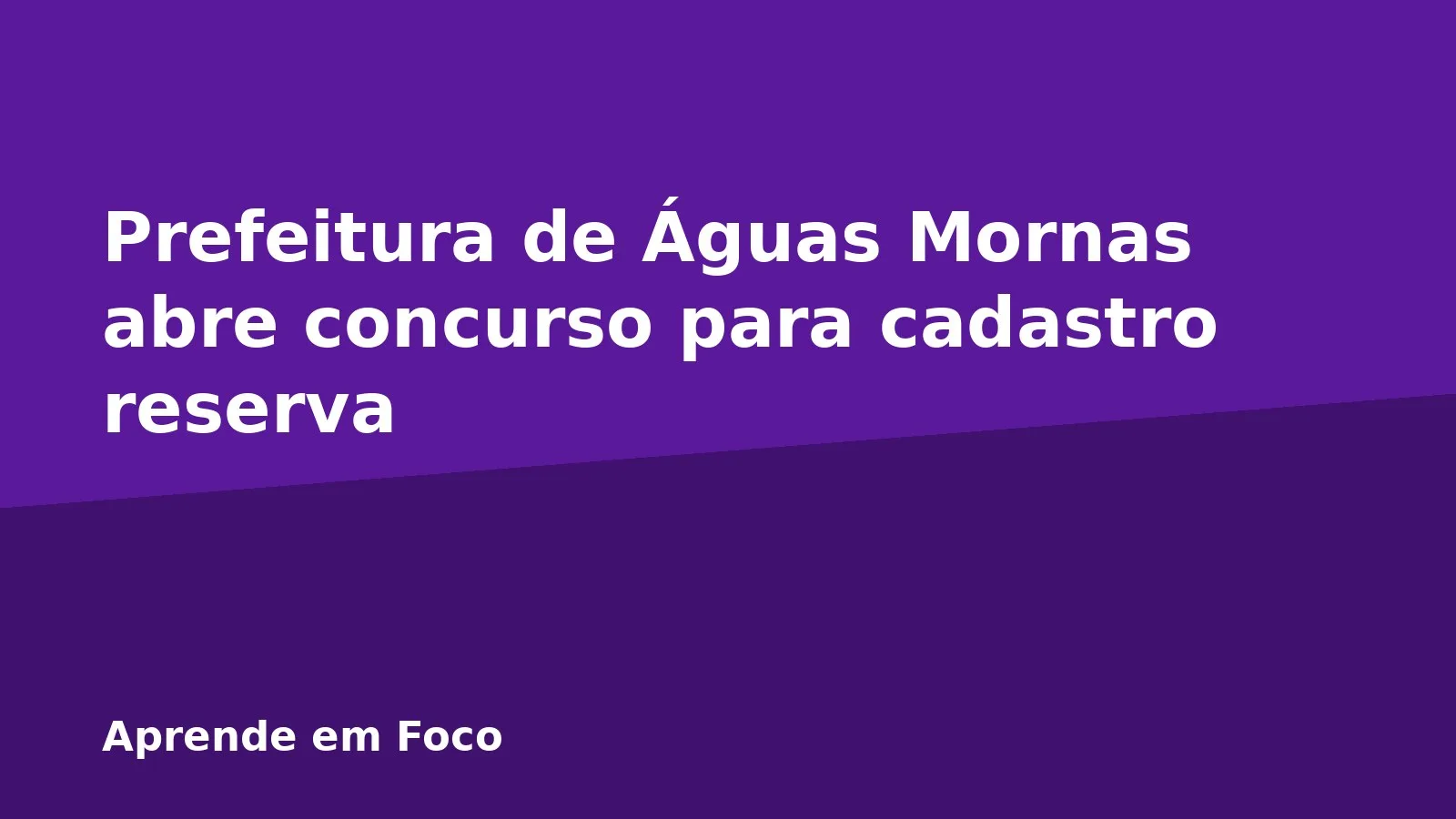 Prefeitura de Águas Mornas abre concurso para cadastro reserva