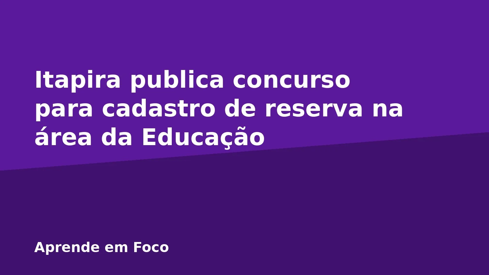 Itapira publica concurso para cadastro de reserva na área da Educação