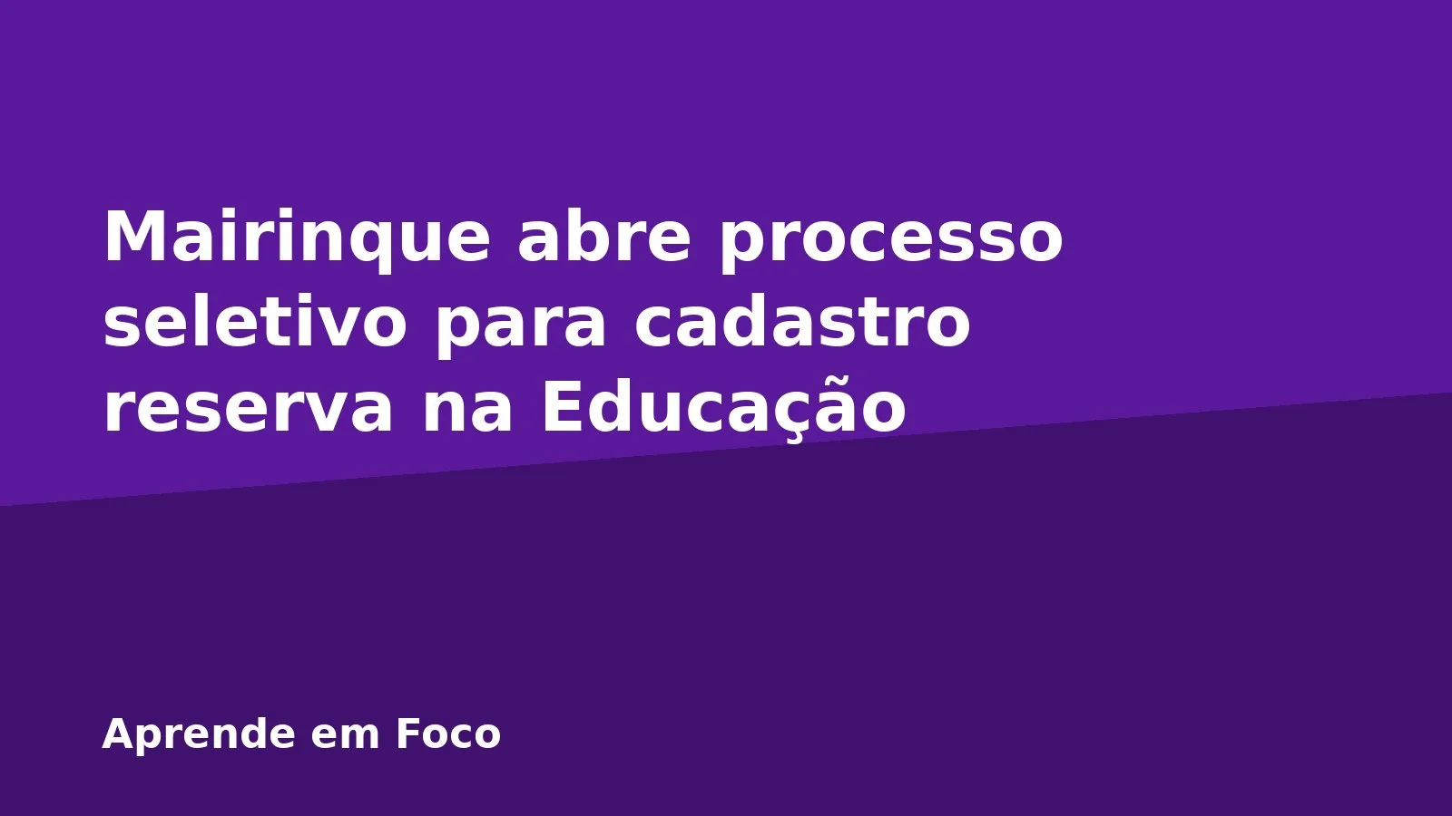 Mairinque abre processo seletivo para cadastro reserva na Educação