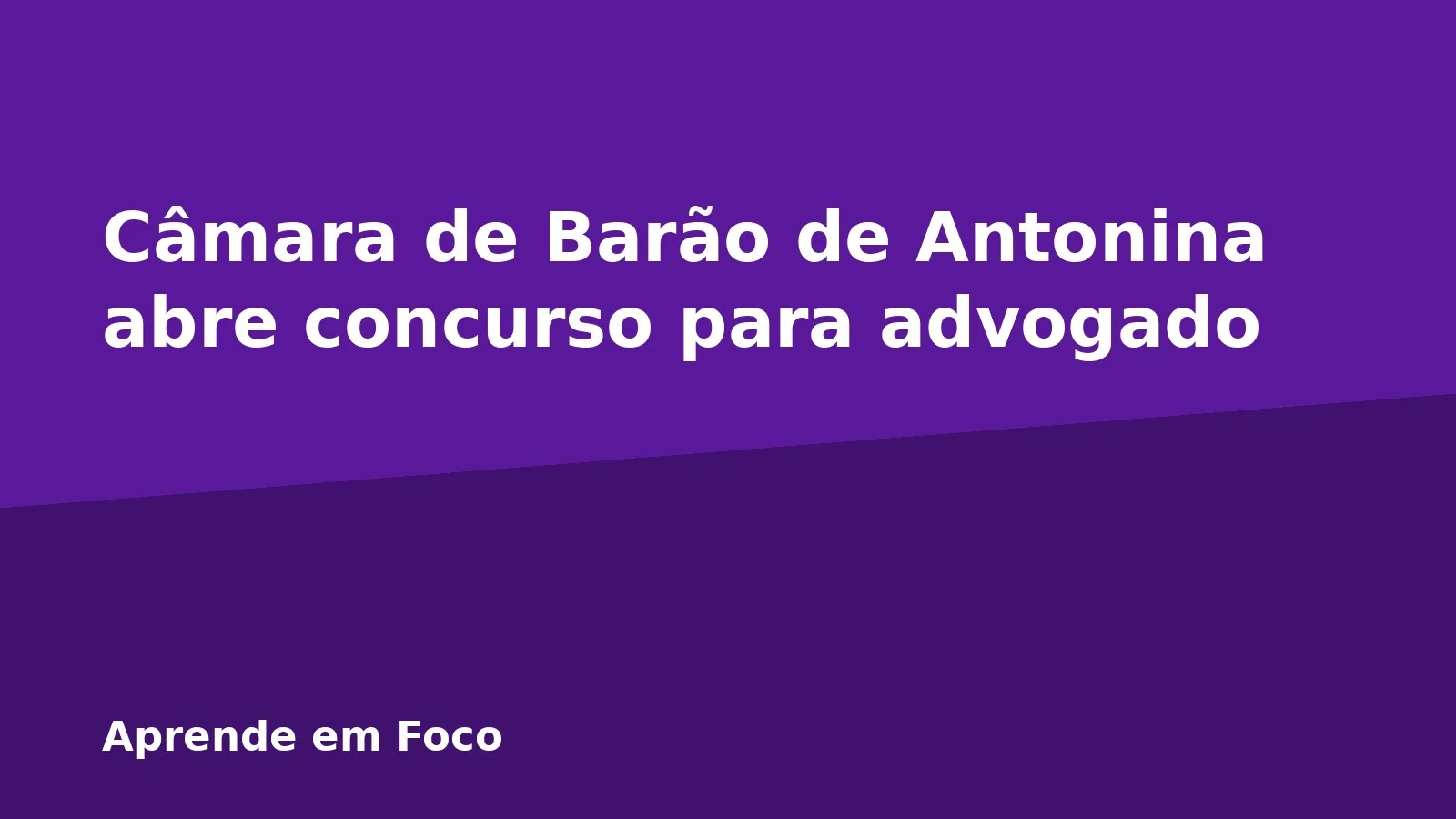 Câmara de Barão de Antonina abre concurso para advogado