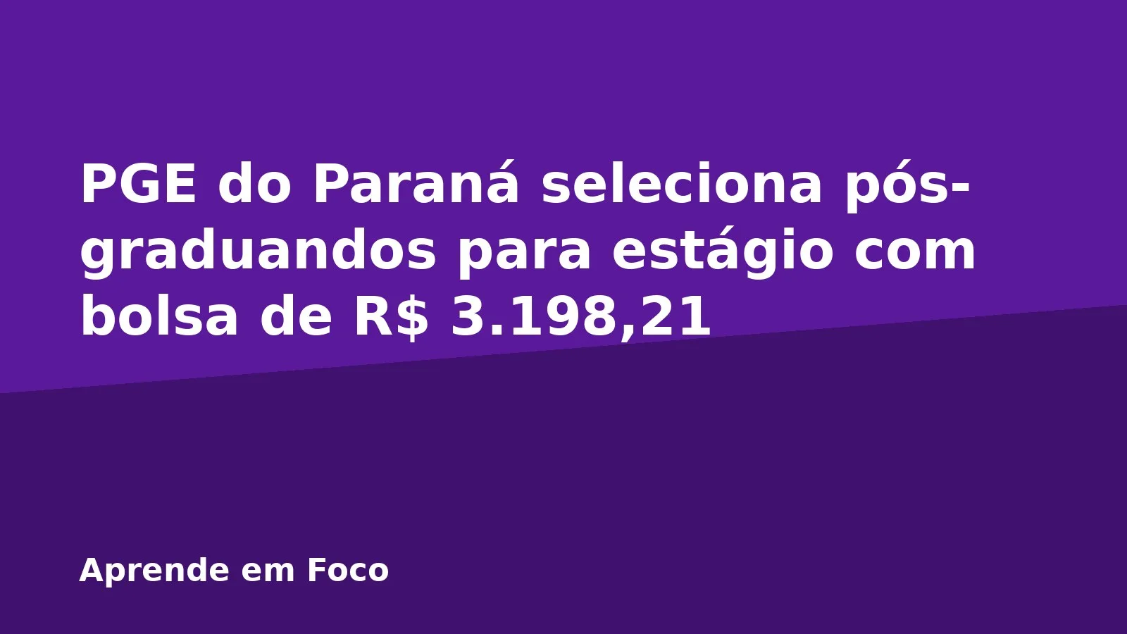 PGE do Paraná seleciona pós-graduandos para estágio com bolsa de R$ 3.198,21