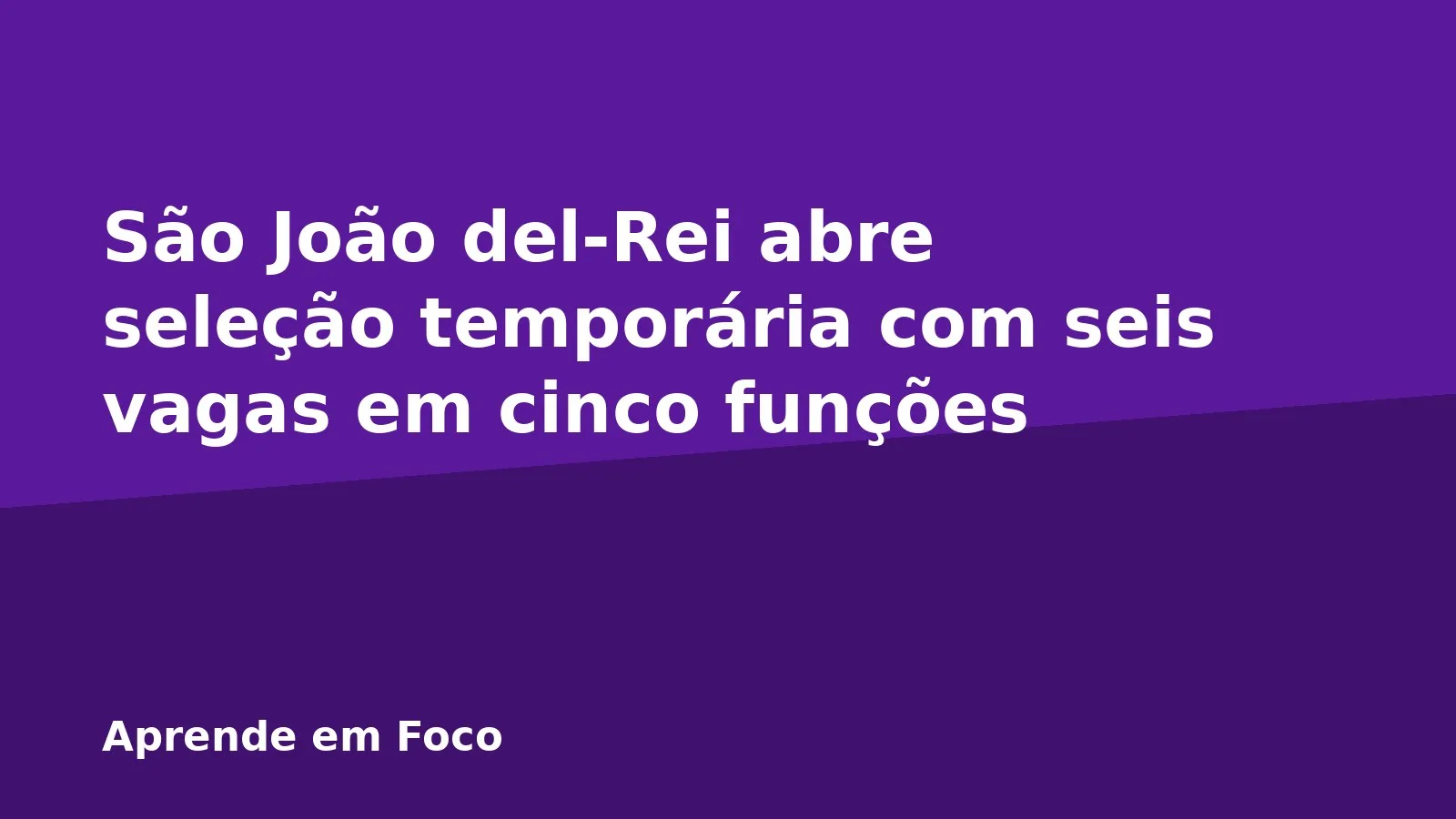 São João del-Rei abre seleção temporária com seis vagas em cinco funções