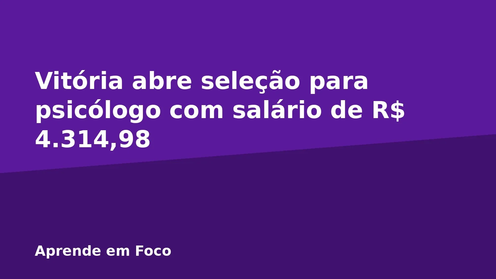 Vitória abre seleção para psicólogo com salário de R$ 4.314,98