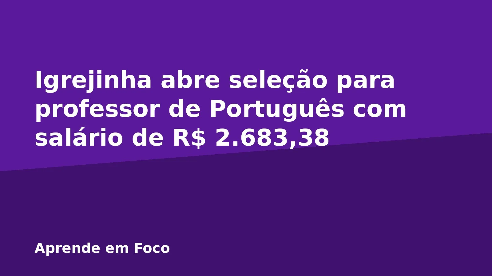 Igrejinha abre seleção para professor de Português com salário de R$ 2.683,38