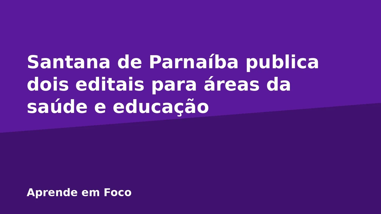 Santana de Parnaíba publica dois editais para áreas da saúde e educação