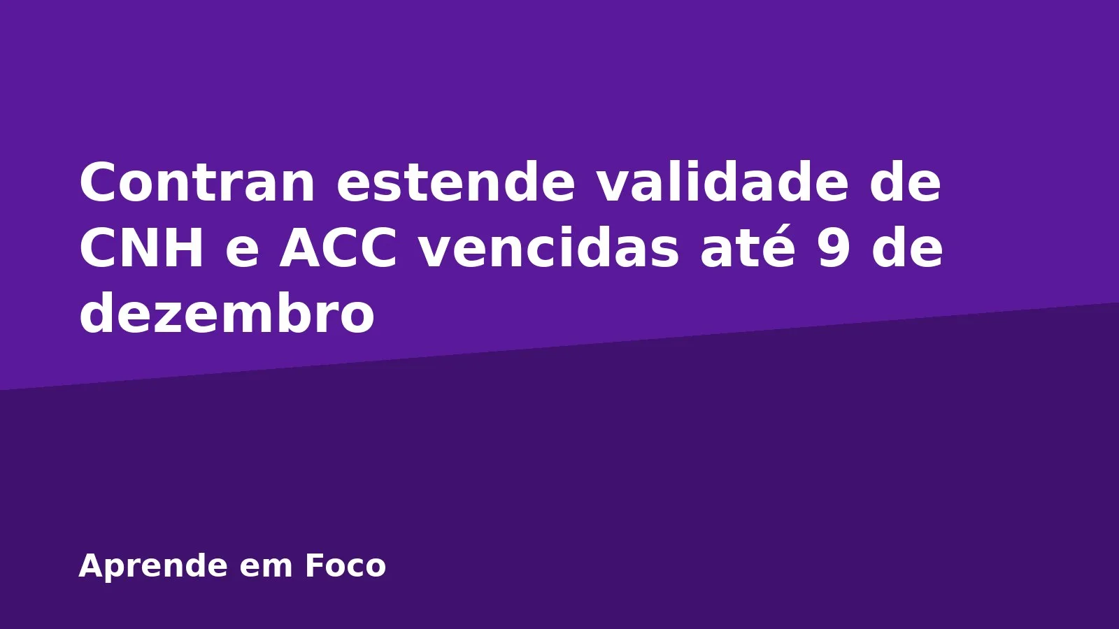 Contran estende validade de CNH e ACC vencidas até 9 de dezembro