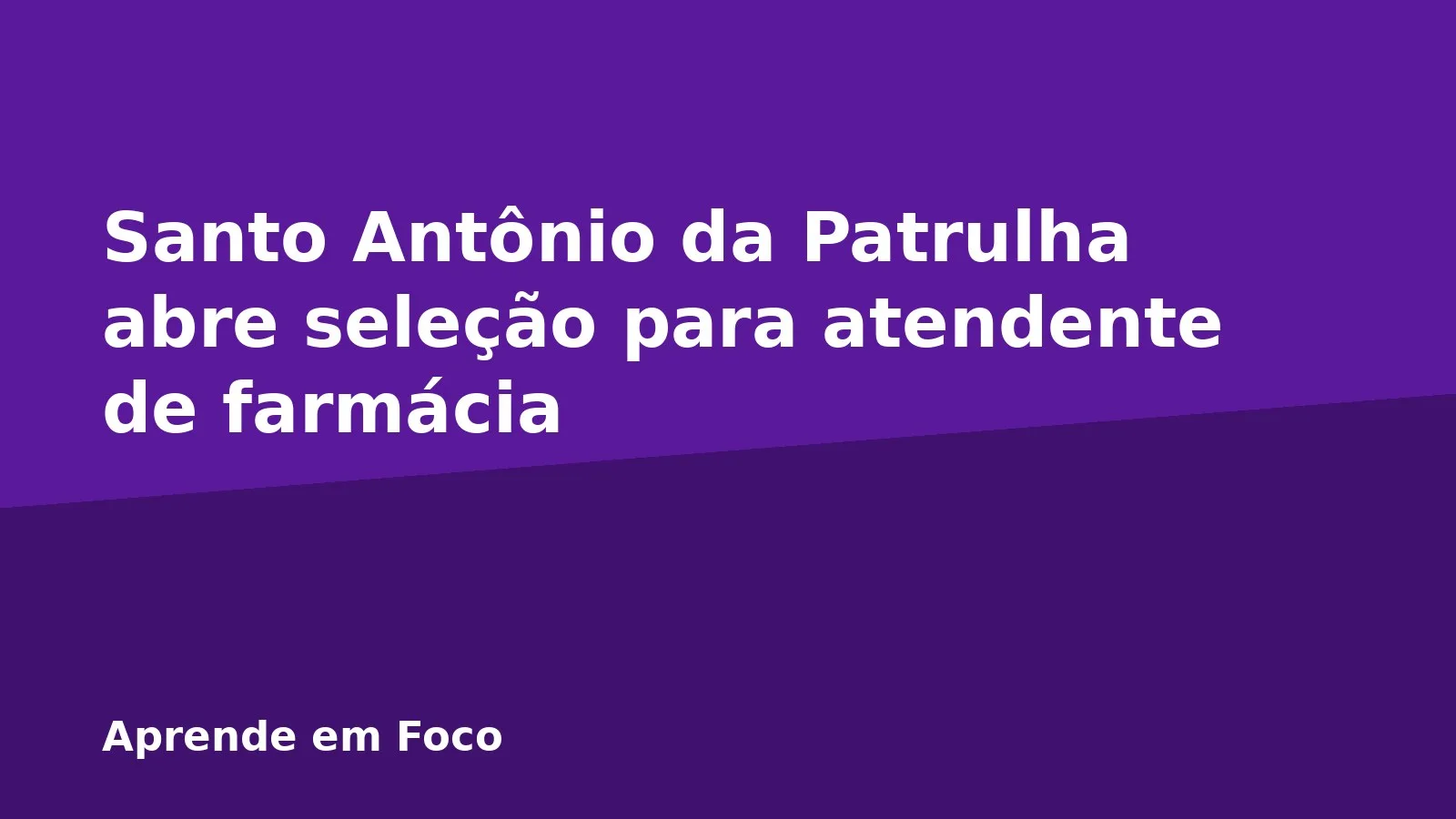 Santo Antônio da Patrulha abre seleção para atendente de farmácia