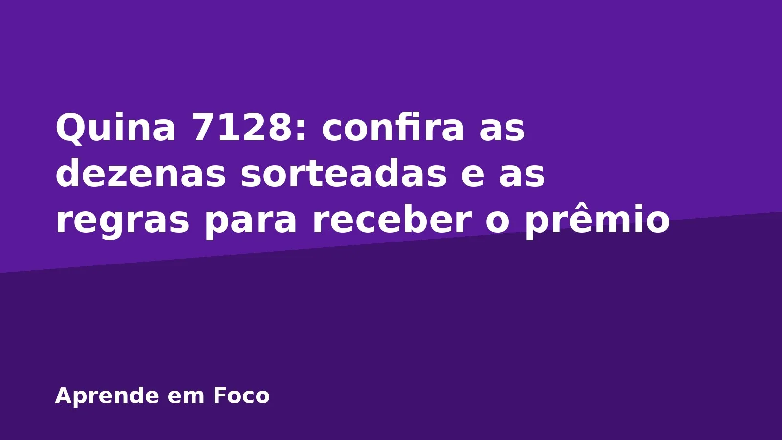 Quina 7128: confira as dezenas sorteadas e as regras para receber o prêmio