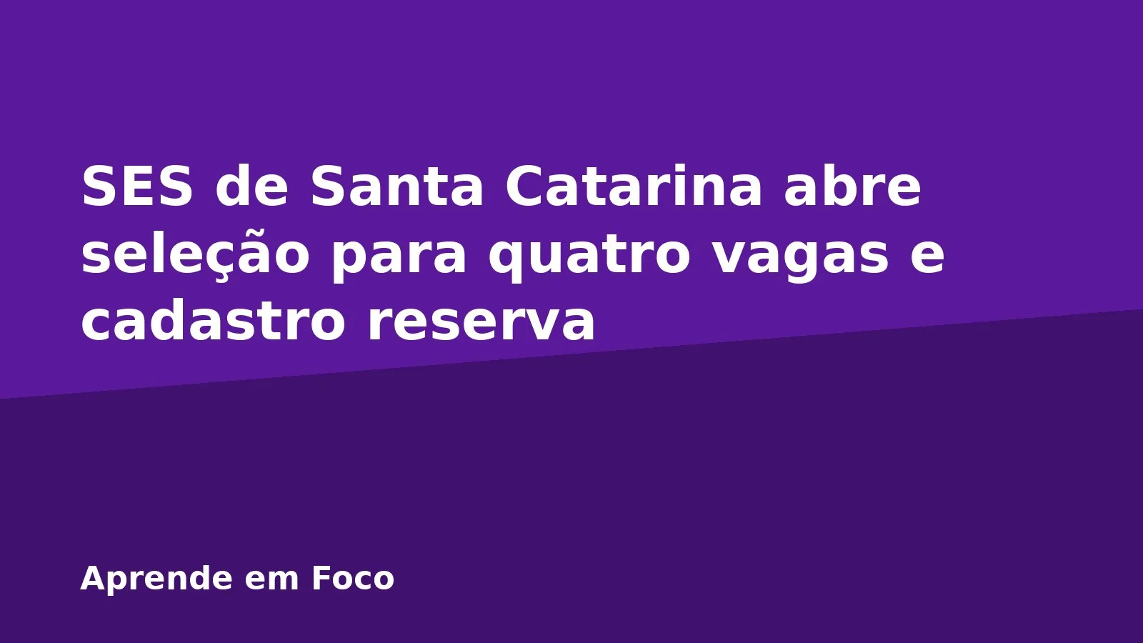 SES de Santa Catarina abre seleção para quatro vagas e cadastro reserva