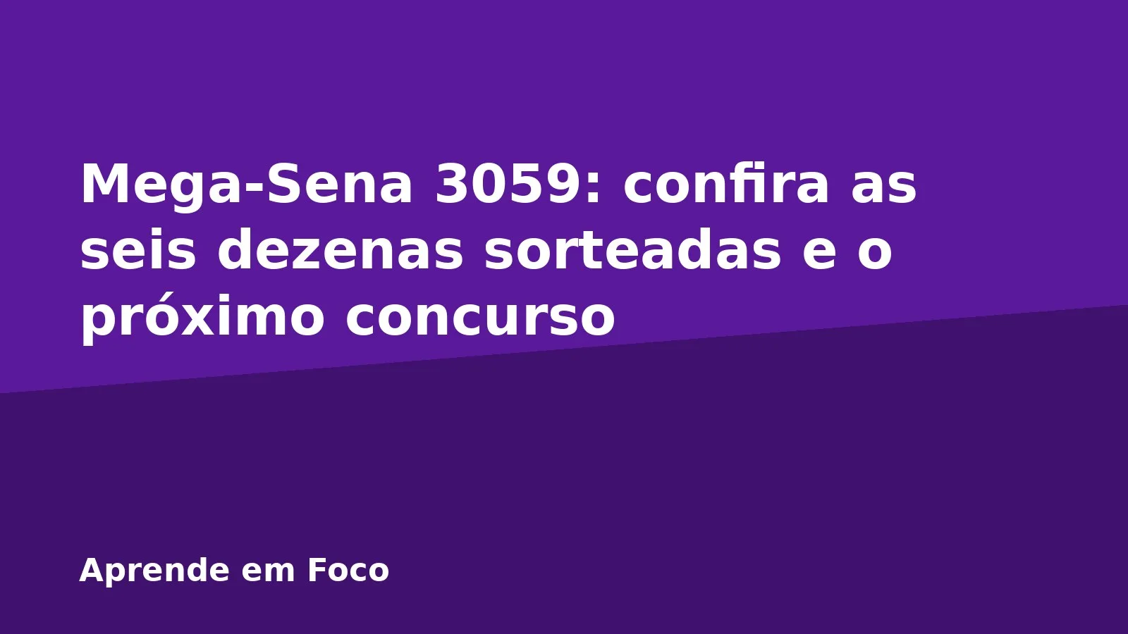 Mega-Sena 3059: confira as seis dezenas sorteadas e o próximo concurso