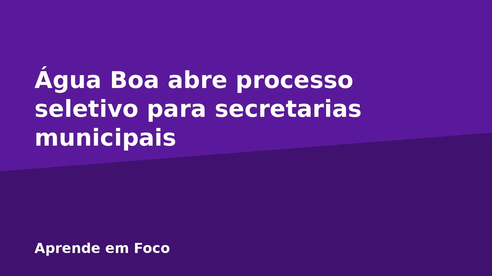 Água Boa abre processo seletivo para secretarias municipais