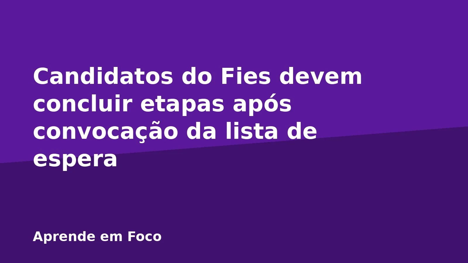 Candidatos do Fies devem concluir etapas após convocação da lista de espera