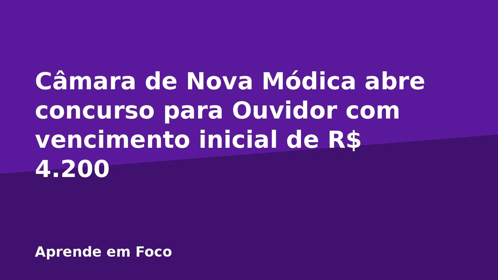 Câmara de Nova Módica abre concurso para Ouvidor com vencimento inicial de R$ 4.200
