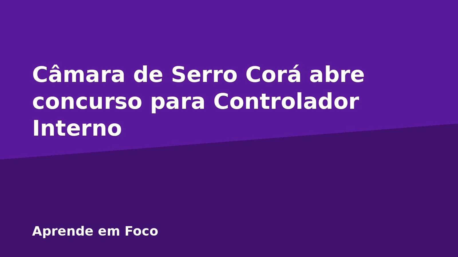 Câmara de Serro Corá abre concurso para Controlador Interno