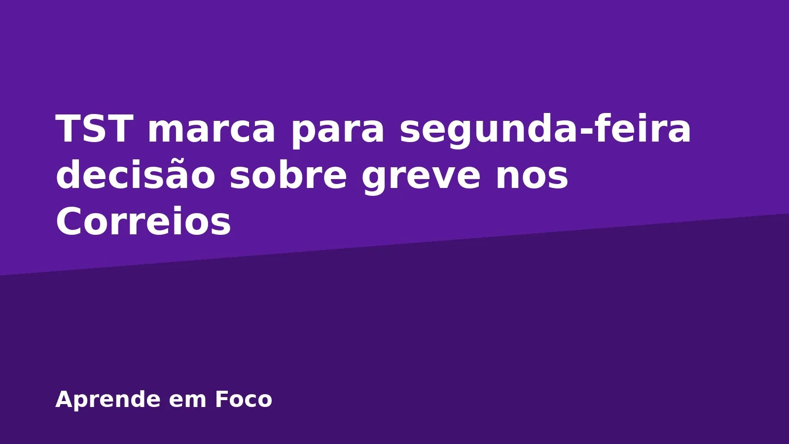 TST marca para segunda-feira decisão sobre greve nos Correios