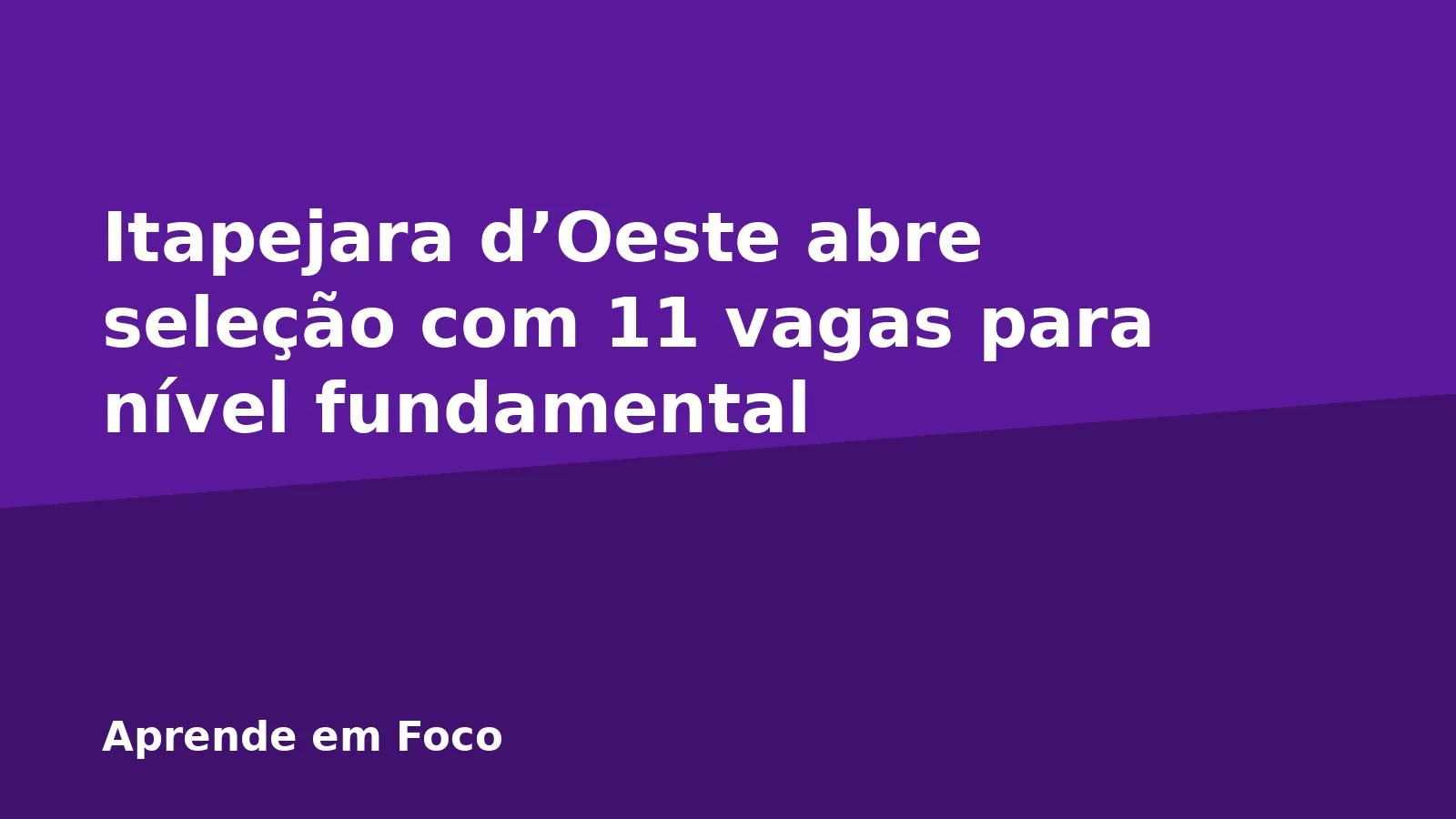 Itapejara d’Oeste abre seleção com 11 vagas para nível fundamental