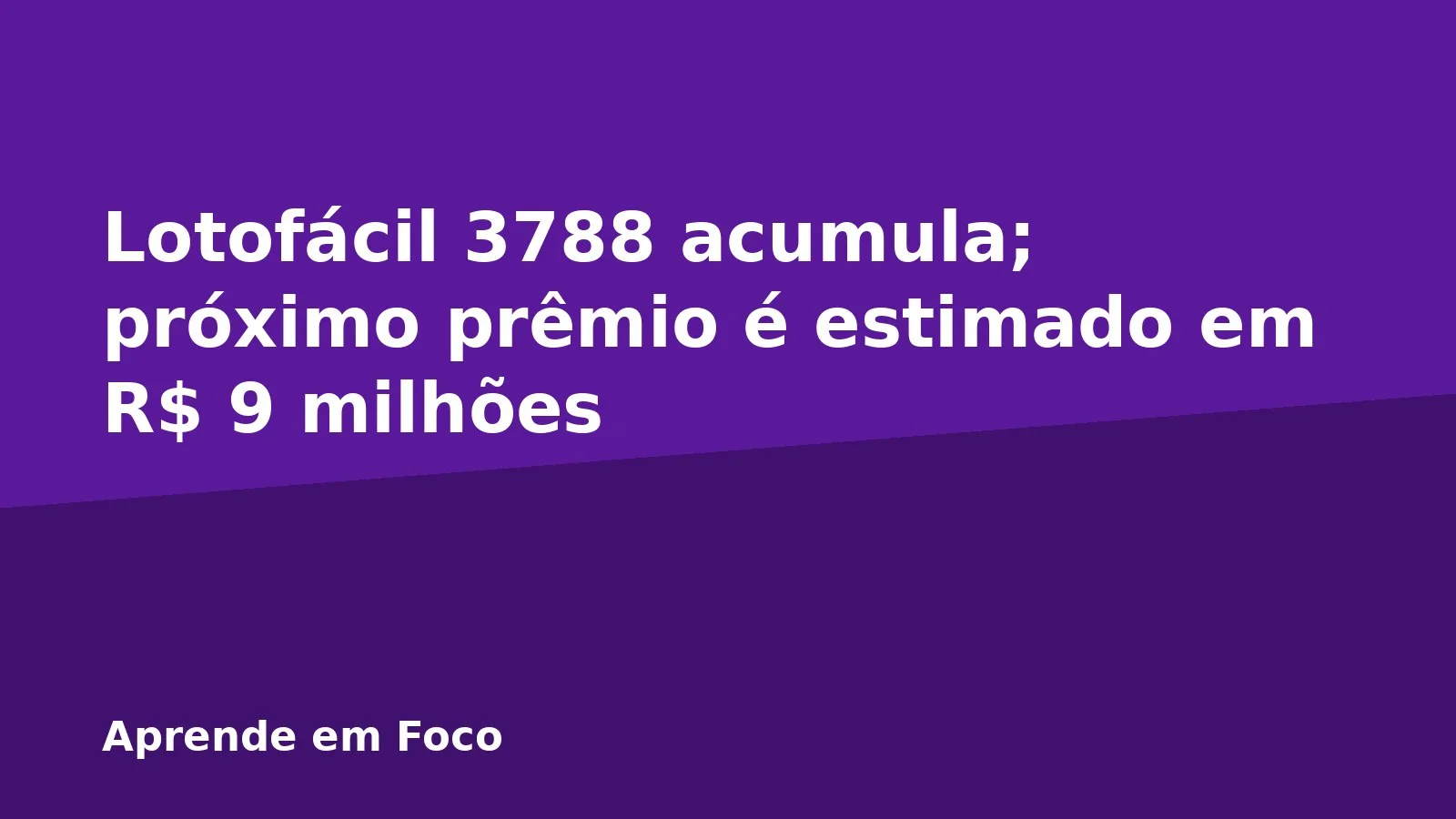 Lotofácil 3788 acumula; próximo prêmio é estimado em R$ 9 milhões