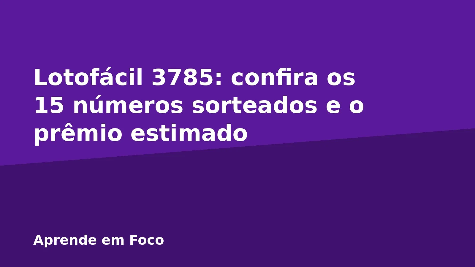 Lotofácil 3785: confira os 15 números sorteados e o prêmio estimado