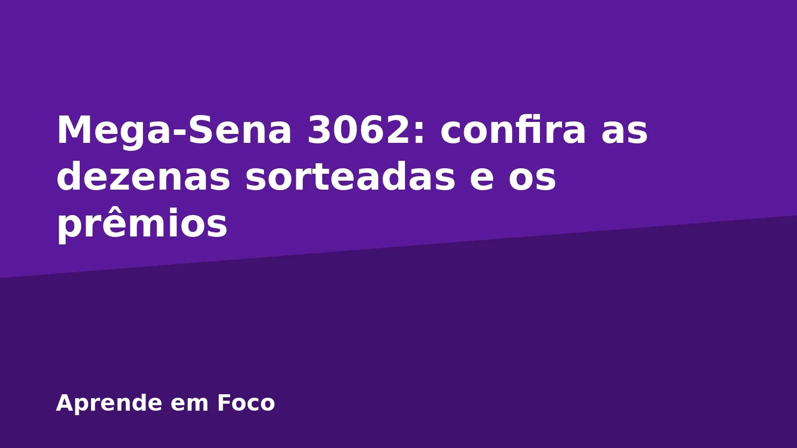 Mega-Sena 3062: confira as dezenas sorteadas e os prêmios