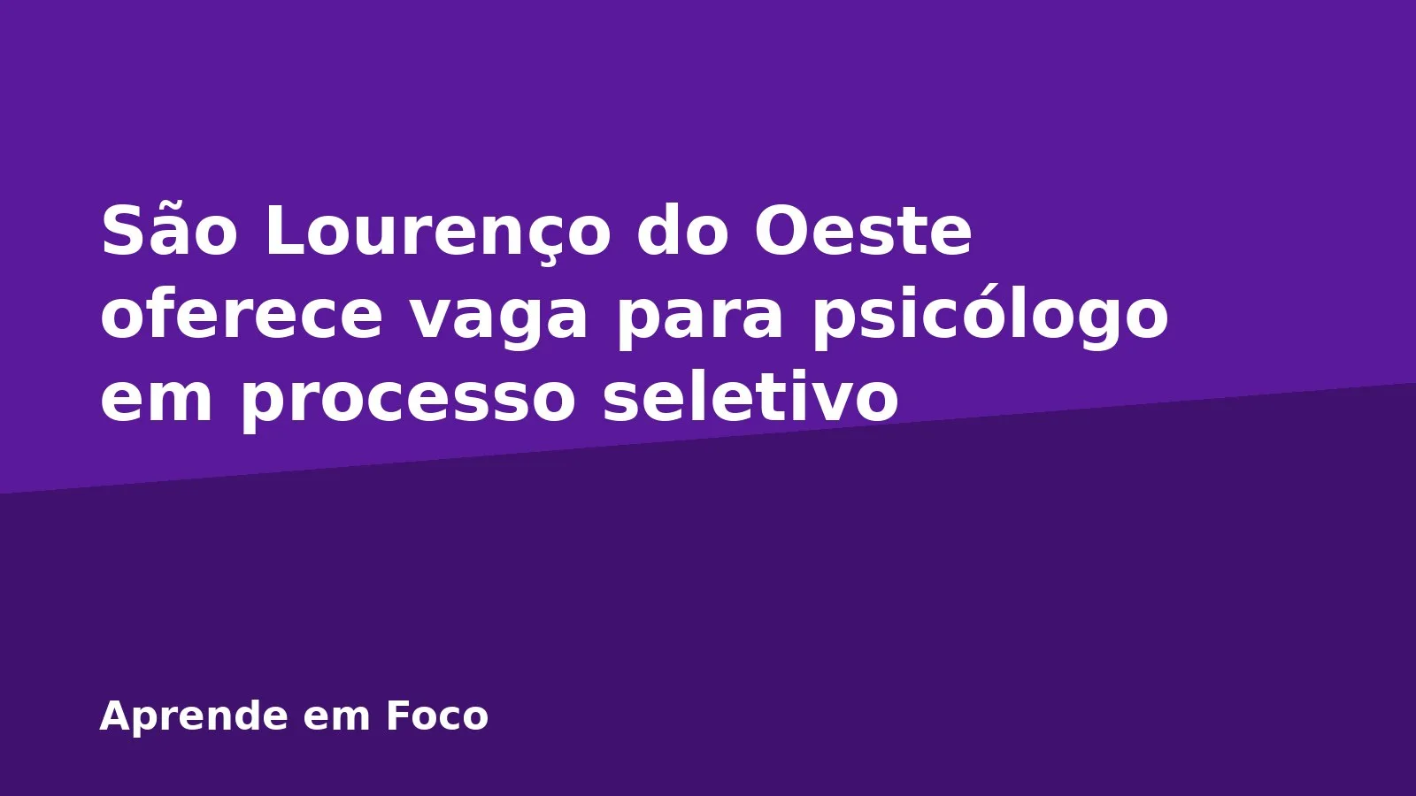 São Lourenço do Oeste oferece vaga para psicólogo em processo seletivo