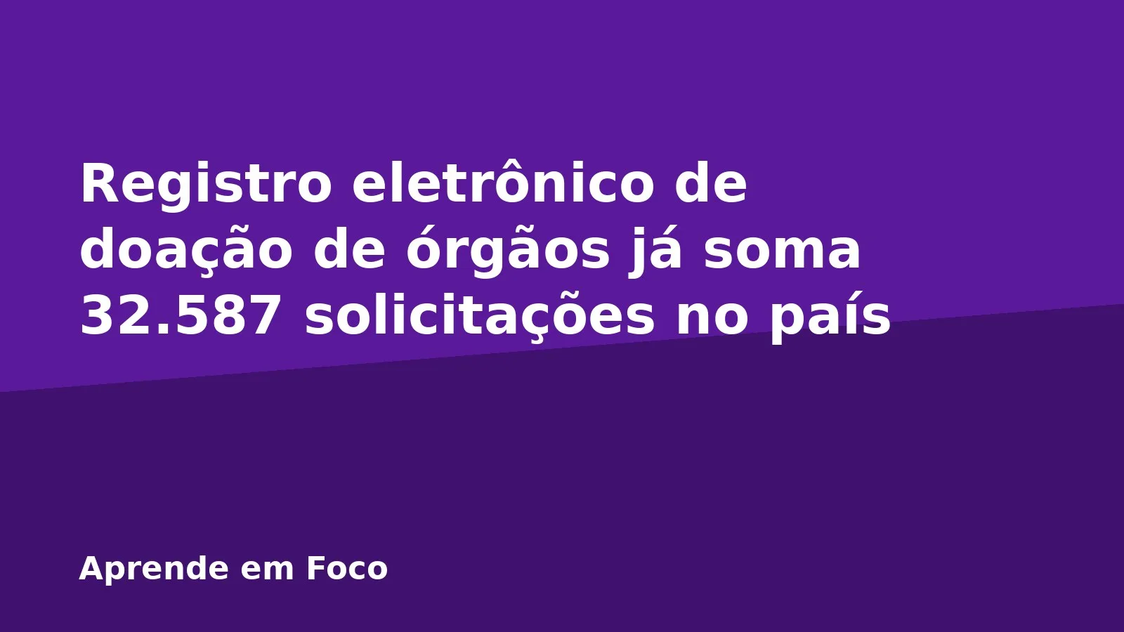 Registro eletrônico de doação de órgãos já soma 32.587 solicitações no país