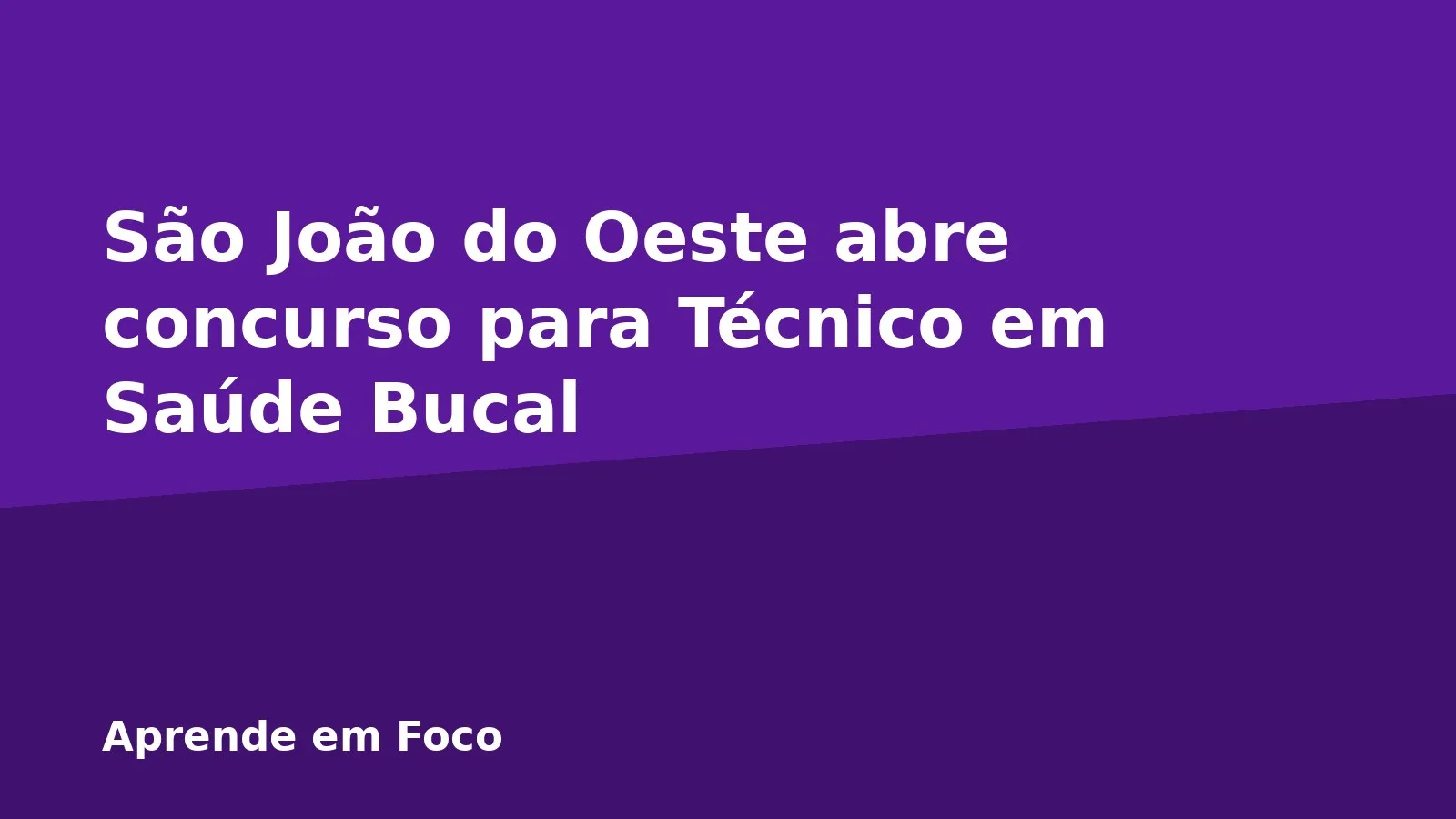São João do Oeste abre concurso para Técnico em Saúde Bucal