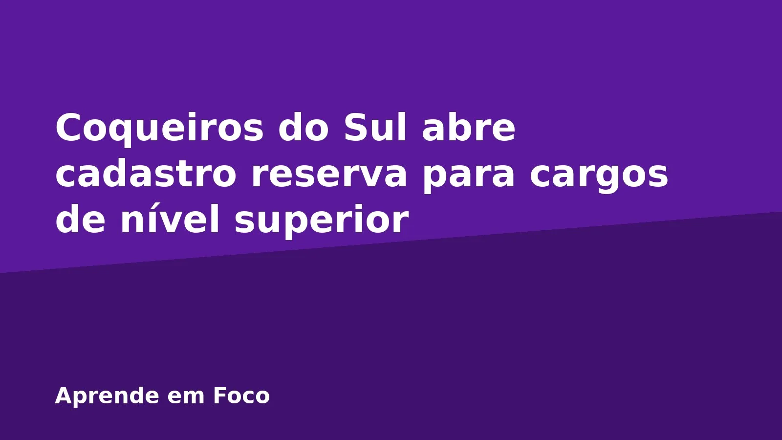 Coqueiros do Sul abre cadastro reserva para cargos de nível superior