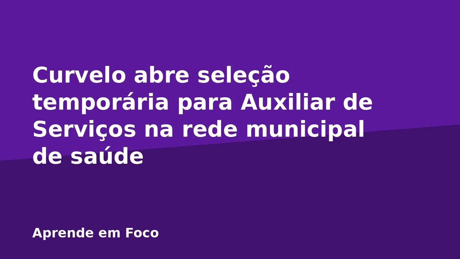 Curvelo abre seleção temporária para Auxiliar de Serviços na rede municipal de saúde