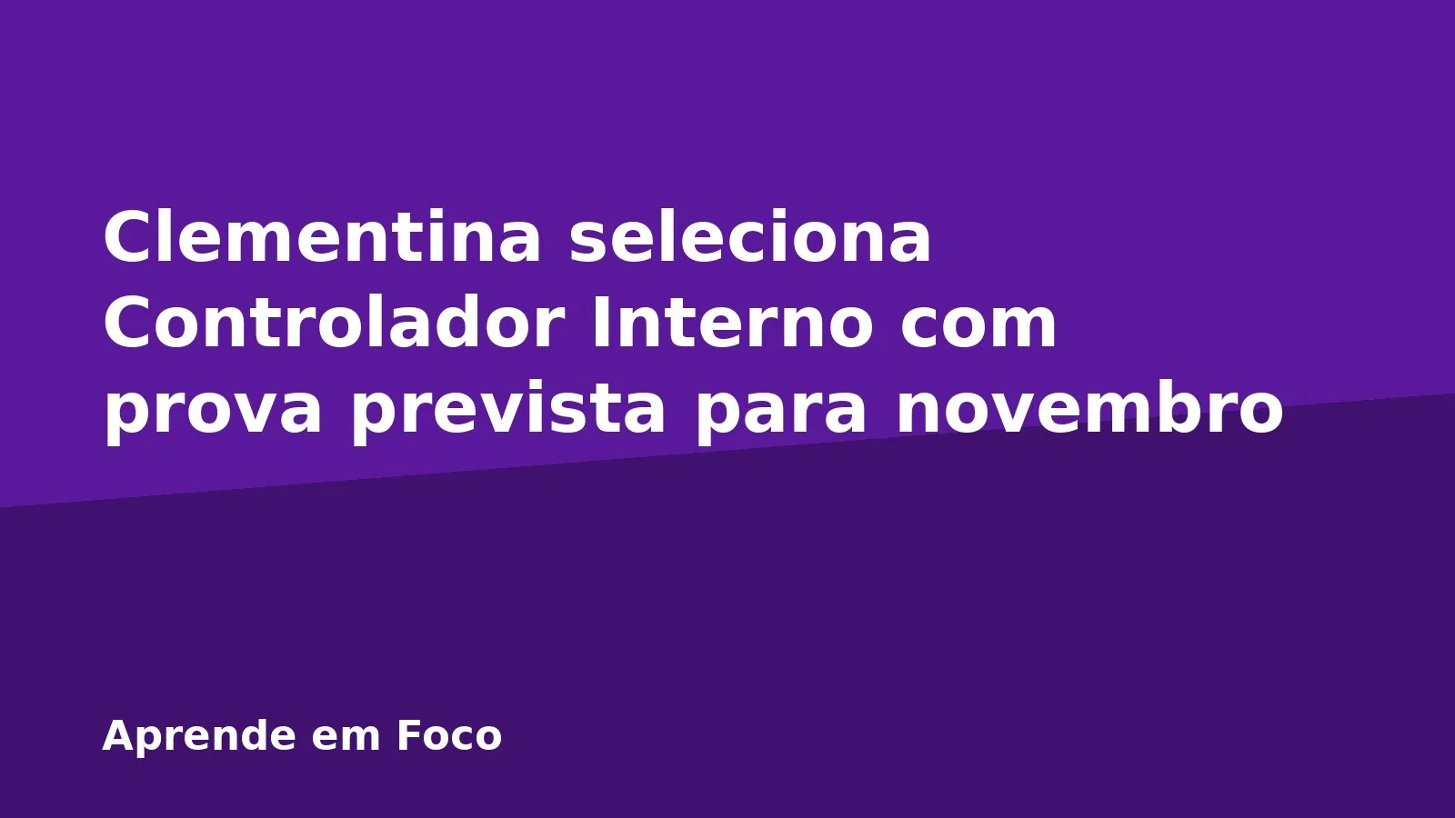 Clementina seleciona Controlador Interno com prova prevista para novembro