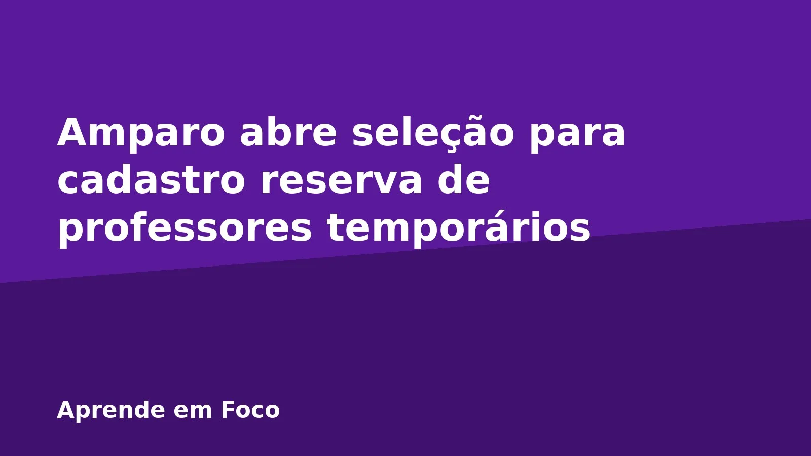 Amparo abre seleção para cadastro reserva de professores temporários