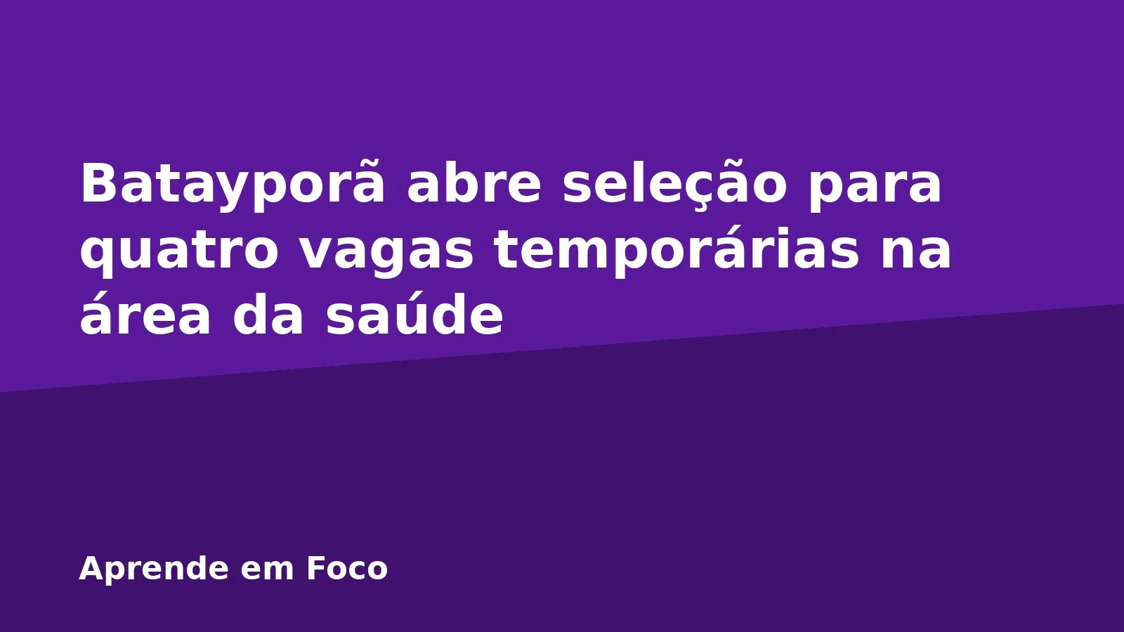 Batayporã abre seleção para quatro vagas temporárias na área da saúde