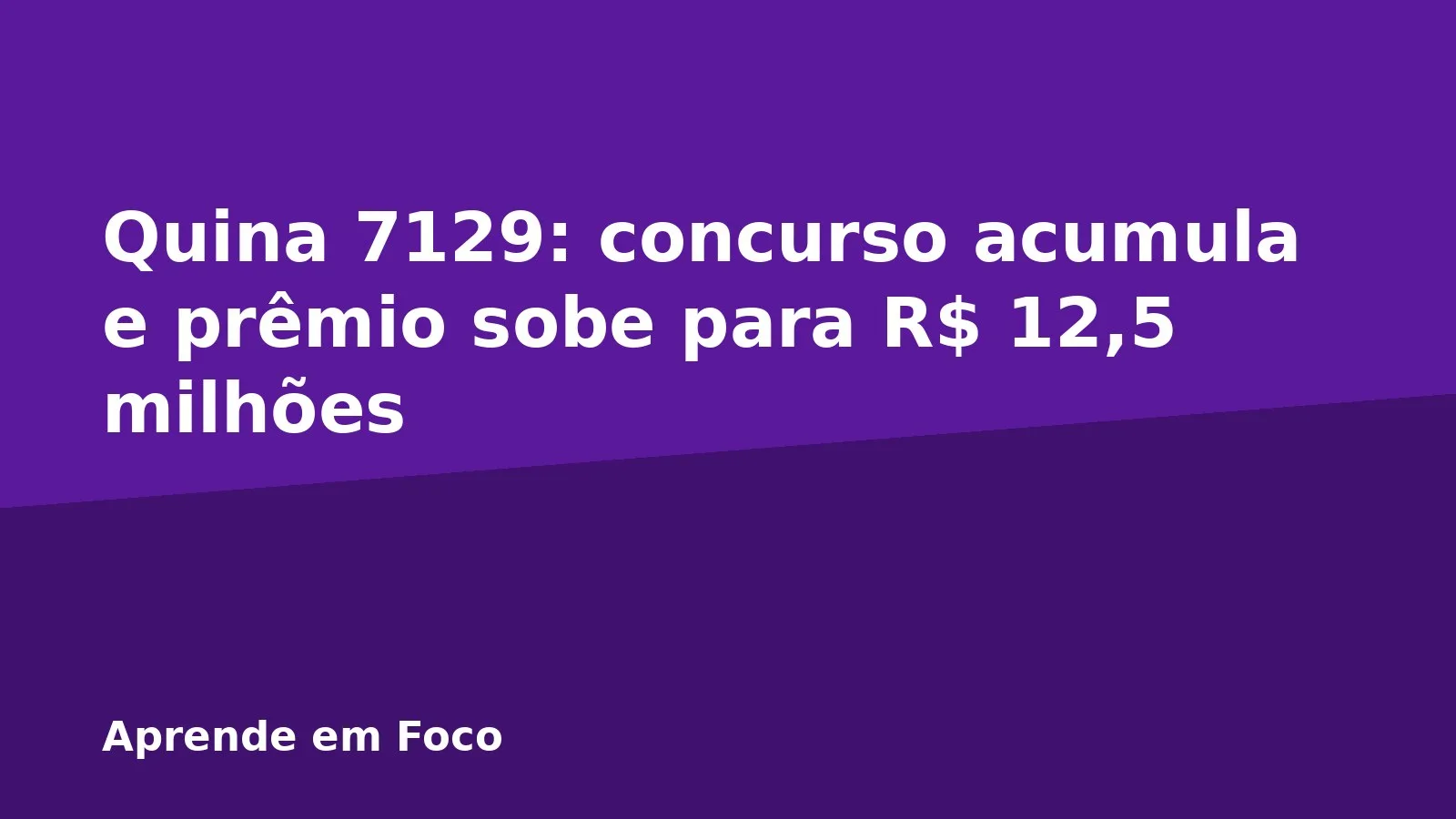 Quina 7129: concurso acumula e prêmio sobe para R$ 12,5 milhões