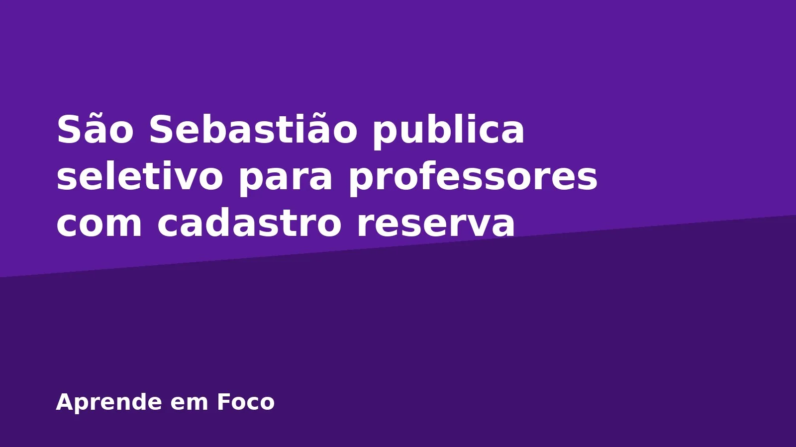São Sebastião publica seletivo para professores com cadastro reserva