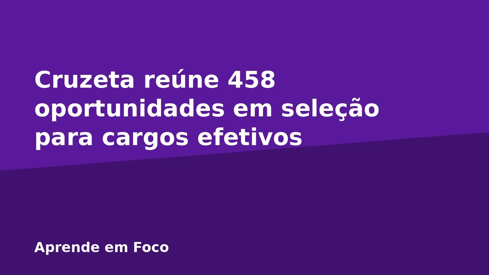 Cruzeta reúne 458 oportunidades em seleção para cargos efetivos
