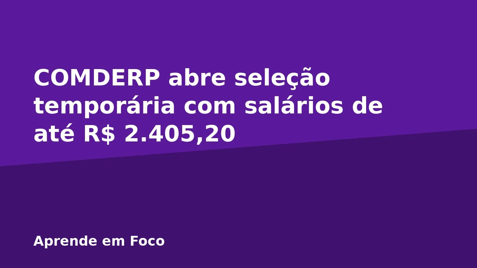COMDERP abre seleção temporária com salários de até R$ 2.405,20