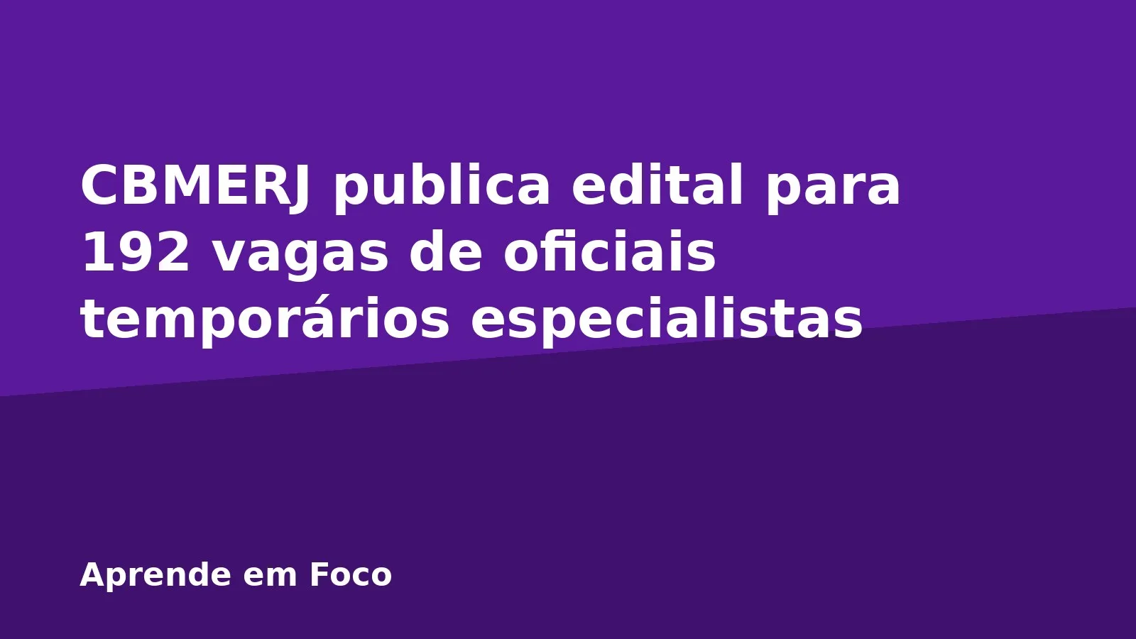 CBMERJ publica edital para 192 vagas de oficiais temporários especialistas